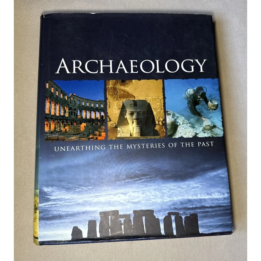 Archaeology : Unearthing‎ the Mysteries of the Past (Hardcover) 2007 History